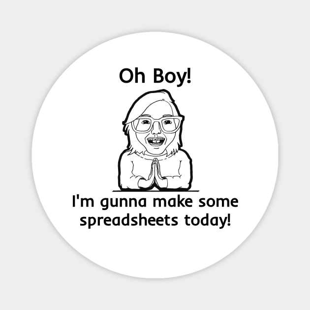 Make Some Spreadsheets Magnet by Fun Tyme Designs